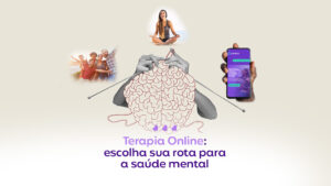 Terapia online: escolha sua rota para a saúde mental